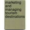 Marketing and Managing Tourism Destinations door Alastair Morrison