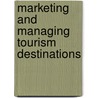 Marketing and Managing Tourism Destinations door Alastair M. Morrison