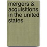 Mergers & Acquisitions in the United States by Elliot J. Feldman