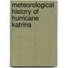 Meteorological History of Hurricane Katrina door Ronald Cohn