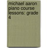 Michael Aaron Piano Course Lessons: Grade 4 door Michael Aaron