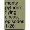 Monty Python's Flying Circus, Episodes 1-26 by Darl Larsen