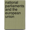 National Parliaments and the European Union door Gavin Barrett