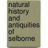 Natural History and Antiquities of Selborne by James Edmund Harting