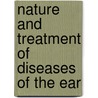 Nature and Treatment of Diseases of the Ear by Wilhelm Kramer