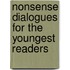 Nonsense Dialogues for the Youngest Readers