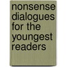 Nonsense Dialogues for the Youngest Readers door Ellen E. Kenyon Warner