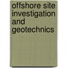 Offshore Site Investigation and Geotechnics door Mariam Pourshoushtari