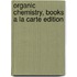 Organic Chemistry, Books a la Carte Edition