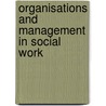 Organisations And Management In Social Work door Wearing M.