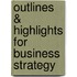 Outlines & Highlights For Business Strategy