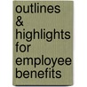 Outlines & Highlights For Employee Benefits door Cram101 Textbook Reviews