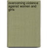 Overcoming Violence Against Women and Girls door Pete Hautman