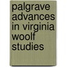 Palgrave Advances in Virginia Woolf Studies door A. Snaith