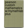 Pearson Custom Mathematics W/Mymathlab Plus door Pearson