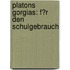Platons Gorgias: F�R Den Schulgebrauch