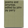 Poems And Amyntas. Edited By John Jay Parry by Thomas Randolph