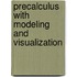 Precalculus with Modeling and Visualization