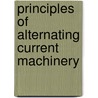 Principles of Alternating Current Machinery door Ralph Restieaux Lawrence