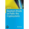 Quantum Attacks on Public-Key Cryptosystems door Song Y. Yan