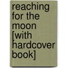 Reaching For The Moon [With Hardcover Book] door Buzz Aldrin