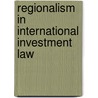 Regionalism in International Investment Law door Trakman