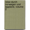 Reise Durch Norwegen Und Lappland, Volume 2 door Ll