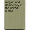 Religion and Democracy in the United States door Alan Wolfe