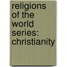 Religions of the World Series: Christianity door Shattuck