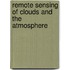 Remote Sensing Of Clouds And The Atmosphere