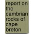 Report on the Cambrian Rocks of Cape Breton