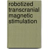 Robotized Transcranial Magnetic Stimulation door Lars Richter