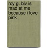 Roy G. Biv Is Mad at Me Because I Love Pink door Nancy Guettier