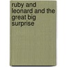 Ruby And Leonard And The Great Big Surprise by Judith Rossell