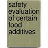 Safety Evaluation Of Certain Food Additives door World Health Organisation