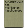 Schatzkastlein Des Rheinischen Hausfreundes door Johann Peter Hebel
