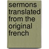 Sermons Translated from the Original French by Henry Hunter