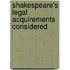 Shakespeare's Legal Acquirements Considered