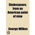 Shakespeare, From An American Point Of View