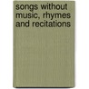 Songs Without Music, Rhymes And Recitations by Hamilton Aide