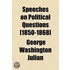 Speeches On Political Questions [1850-1868]