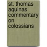 St. Thomas Aquinas Commentary on Colossians door Thomas Aquinas