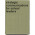 Strategic Communications For School Leaders