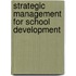 Strategic Management For School Development