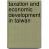 Taxation and Economic Development in Taiwan by Taiwan) Keh-Nan Sun (Research Fellow Chung-Hua Institution For Economic Research