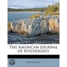 The American Journal of Psycholog, Volume 1 by Unknown