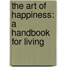 The Art Of Happiness: A Handbook For Living door Howard Cutler