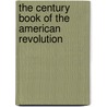 The Century Book of the American Revolution door Elbridge Streeter Brooks