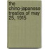 The Chino-Japanese Treaties of May 25, 1915