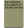 The Collected Lyric Poems of Luis De Camoes door Luis De Camoens